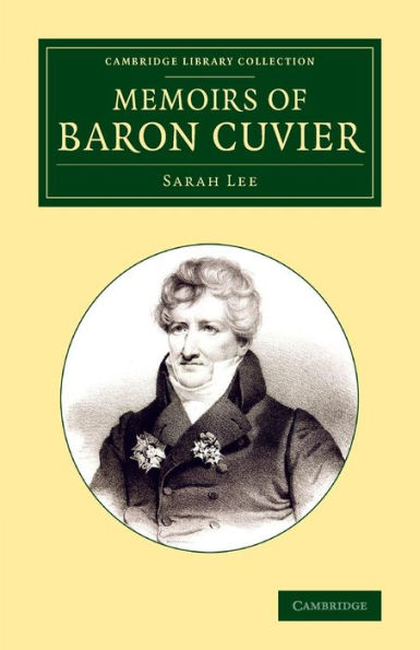 Memoirs Of Baron Cuvier (Cambridge Library Collection - Zoology)