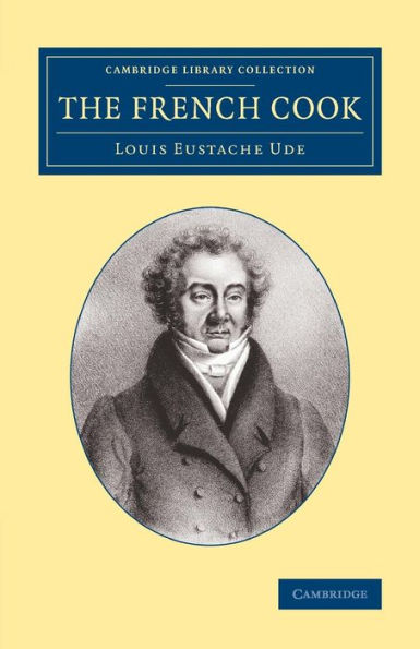 The French Cook (Cambridge Library Collection - British And Irish History, 19Th Century)
