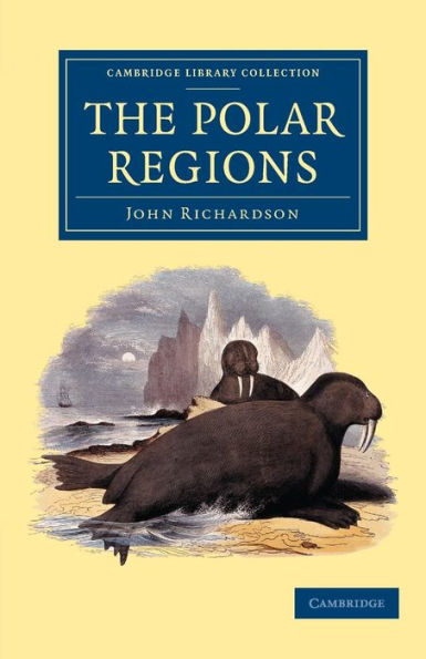 The Polar Regions (Cambridge Library Collection - Polar Exploration)