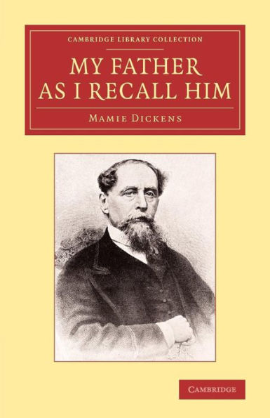 My Father As I Recall Him (Cambridge Library Collection - Literary Studies)