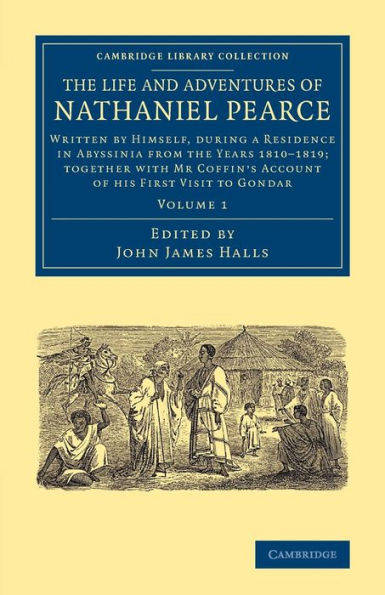 The Life And Adventures Of Nathaniel Pearce (Cambridge Library Collection - African Studies)