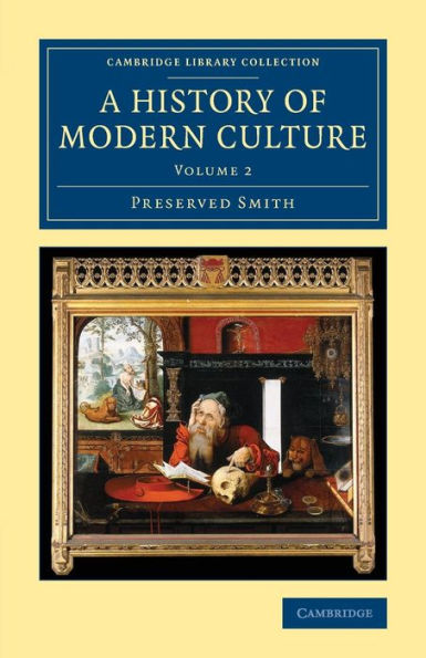 A History Of Modern Culture (Cambridge Library Collection - European History) (Volume 2)