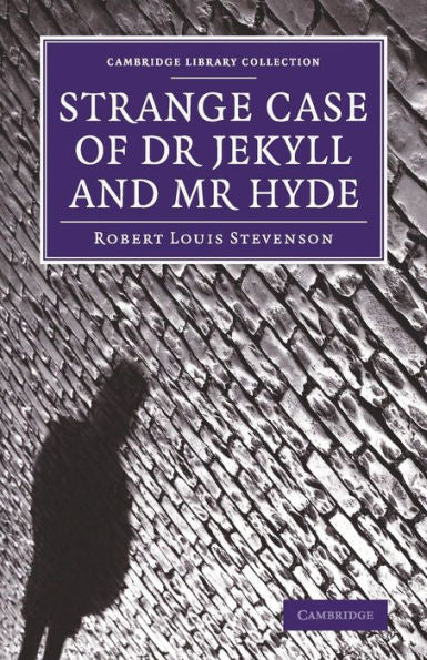 Strange Case Of Dr Jekyll And Mr Hyde (Cambridge Library Collection - Fiction And Poetry)