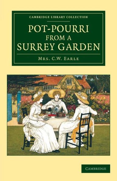 Pot-Pourri From A Surrey Garden (Cambridge Library Collection - Botany And Horticulture)