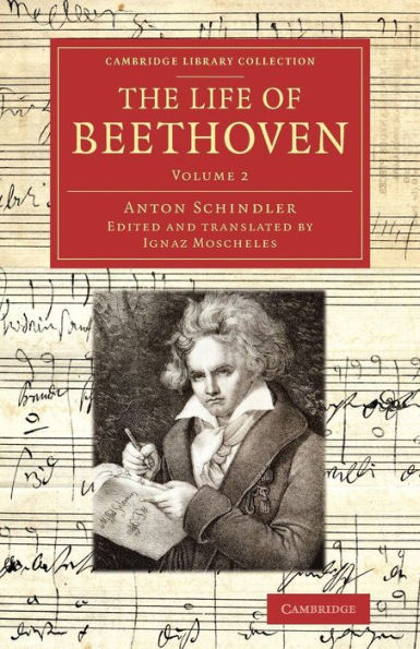 The Life Of Beethoven (Cambridge Library Collection - Music) (Volume 2)