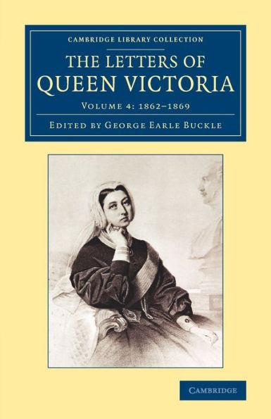 The Letters Of Queen Victoria (Cambridge Library Collection - British And Irish History, 19Th Century) (Volume 4)