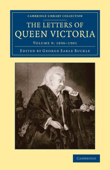 The Letters Of Queen Victoria (Cambridge Library Collection - British And Irish History, 19Th Century) (Volume 9)