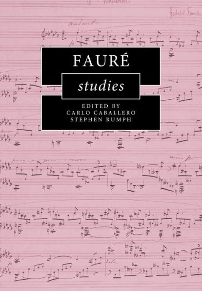 Faur?Studies (Cambridge Composer Studies)