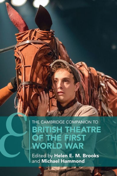The Cambridge Companion To British Theatre Of The First World War (Cambridge Companions To Theatre And Performance)