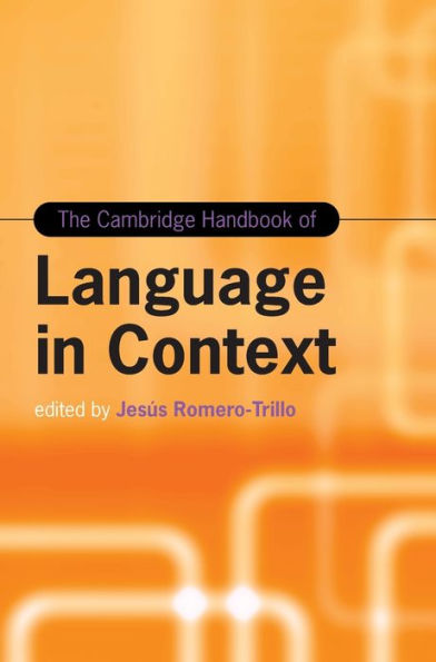 The Cambridge Handbook Of Language In Context (Cambridge Handbooks In Language And Linguistics)
