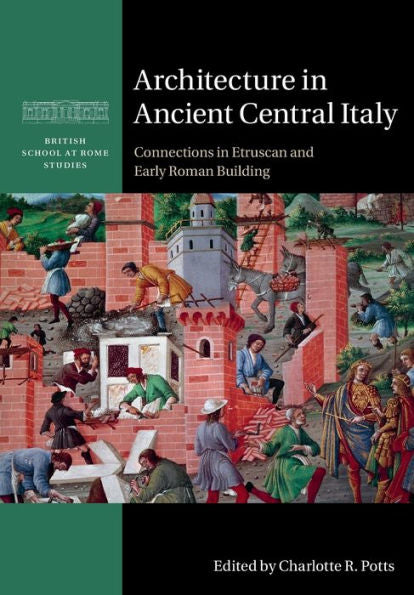 Architecture In Ancient Central Italy (British School At Rome Studies)