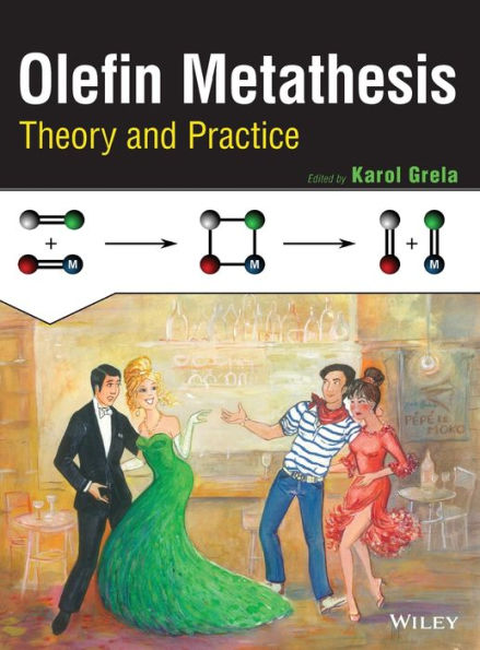 Olefin Metathesis: Theory And Practice