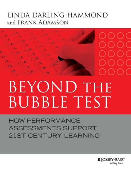 Beyond The Bubble Test: How Performance Assessments Support 21St Century Learning