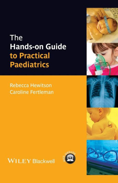 The Hands-On Guide To Practical Paediatrics (Hands-On Guides)