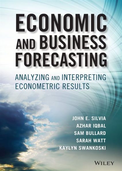 Economic And Business Forecasting: Analyzing And Interpreting Econometric Results (Wiley And Sas Business Series)
