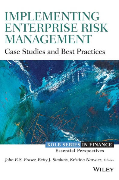 Implementing Enterprise Risk Management: Case Studies And Best Practices (Robert W. Kolb Series)