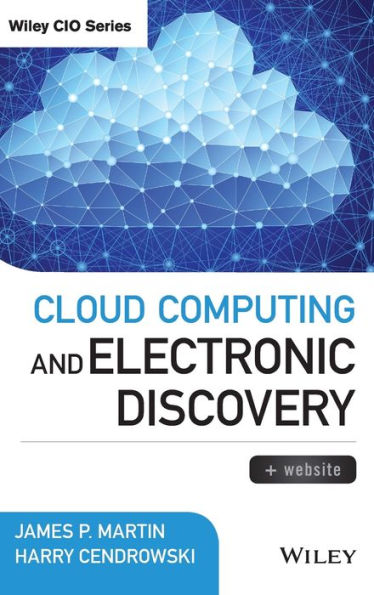 Cloud Computing And Electronic Discovery (Wiley Cio)