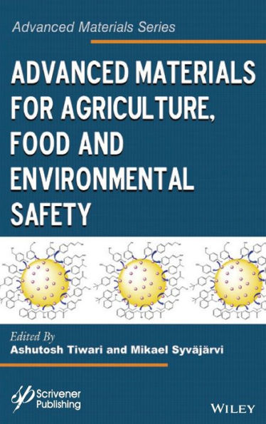 Advanced Materials For Agriculture, Food, And Environmental Safety (Advanced Material Series)