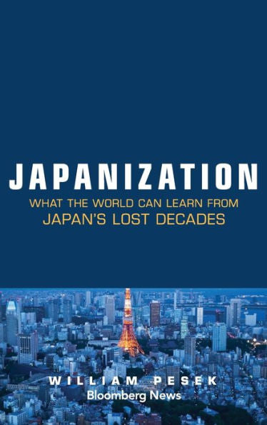 Japanization: What The World Can Learn From Japan's Lost Decades (Bloomberg)