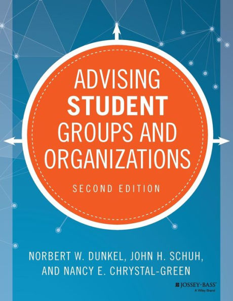 Advising Student Groups And Organizations (Jossey-Bass Higher And Adult Education)