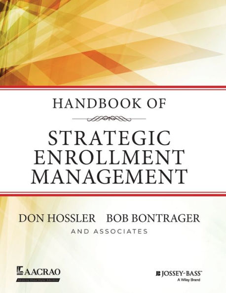 Handbook Of Strategic Enrollment Management (Jossey-Bass Higher And Adult Education (Hardcover))