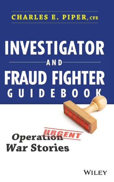 Investigator And Fraud Fighter Guidebook: Operation War Stories