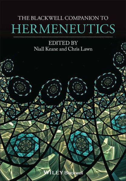 The Blackwell Companion To Hermeneutics (Blackwell Companion To Philosophy, 60)