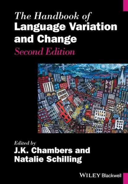 The Handbook Of Language Variation And Change (Blackwell Handbooks In Linguistics)
