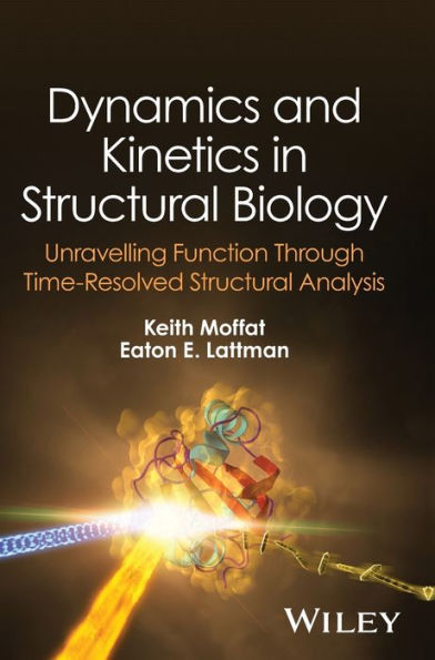 Dynamics And Kinetics In Structural Biology: Unravelling Function Through Time-Resolved Structural Analysis