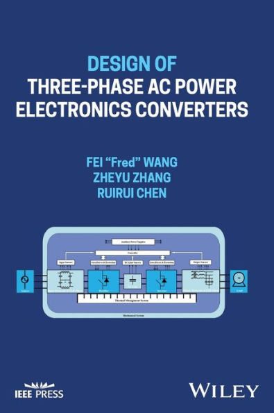 Design Of Three-Phase Ac Power Electronics Converters (Ieee Press)