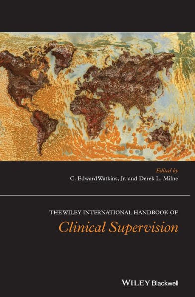 The Wiley International Handbook Of Clinical Supervision (Wiley Clinical Psychology Handbooks)