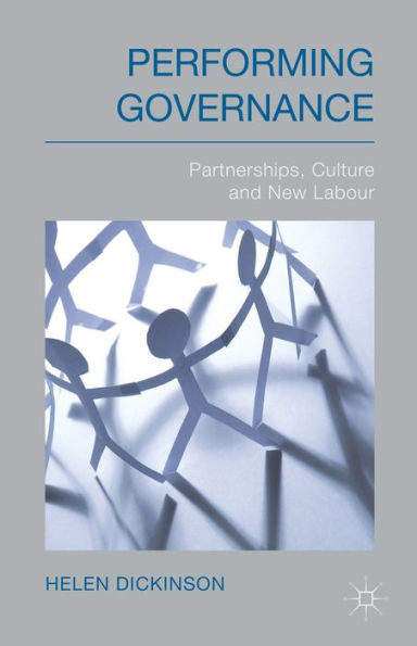 Performing Governance: Partnerships, Culture And New Labour
