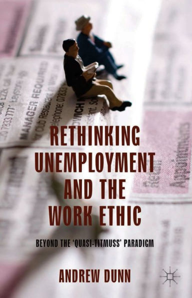 Rethinking Unemployment And The Work Ethic: Beyond The 'Quasi-Titmuss' Paradigm