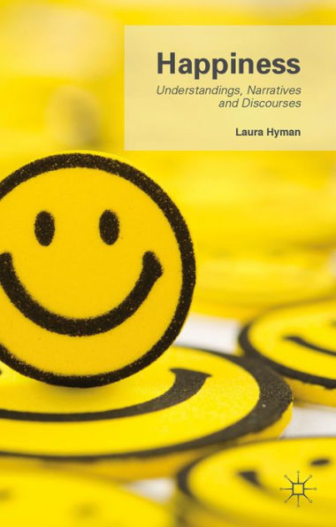 Happiness: Understandings, Narratives And Discourses