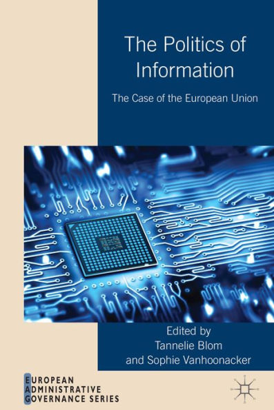 The Politics Of Information: The Case Of The European Union (European Administrative Governance)