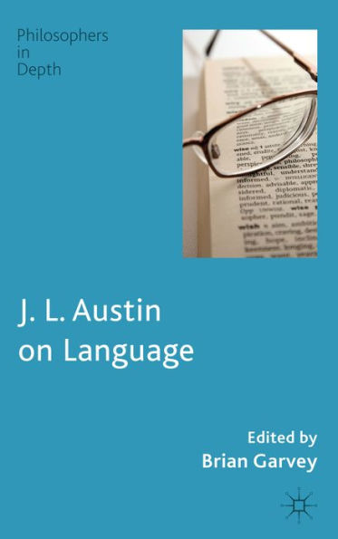 J. L. Austin On Language (Philosophers In Depth)