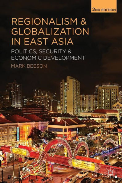Regionalism And Globalization In East Asia: Politics, Security And Economic Development