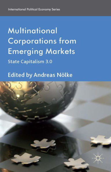 Multinational Corporations From Emerging Markets: State Capitalism 3.0 (International Political Economy Series)