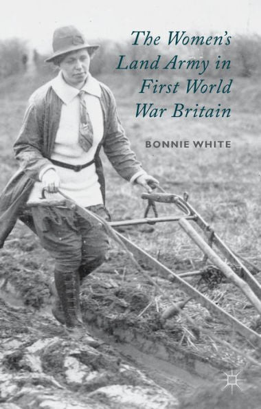 The Women's Land Army In First World War Britain