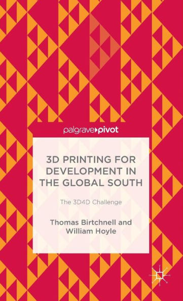3D Printing For Development In The Global South: The 3D4D Challenge