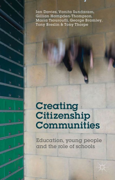Creating Citizenship Communities: Education, Young People And The Role Of Schools