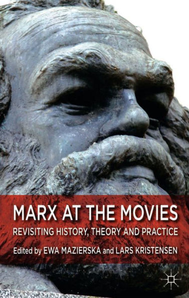 Marx At The Movies: Revisiting History, Theory And Practice