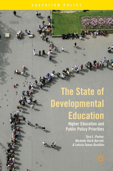 The State Of Developmental Education: Higher Education And Public Policy Priorities (Education Policy)
