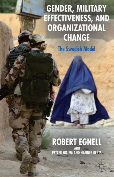 Gender, Military Effectiveness, And Organizational Change: The Swedish Model