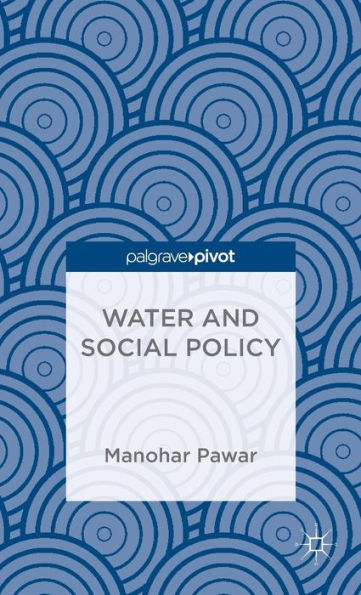 Water And Social Policy (Palgrave Pivot)