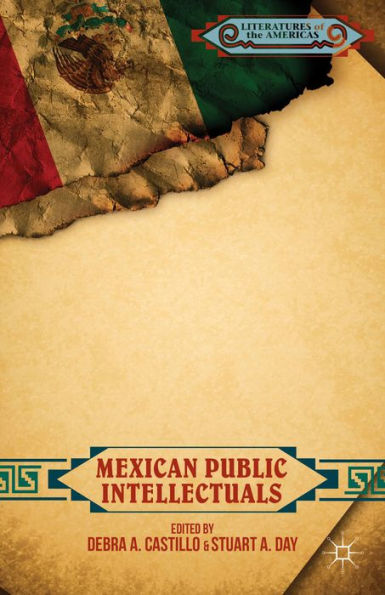 Mexican Public Intellectuals (Literatures Of The Americas)