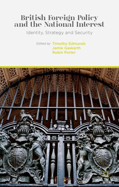 British Foreign Policy And The National Interest: Identity, Strategy And Security