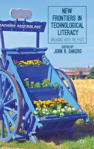 New Frontiers In Technological Literacy: Breaking With The Past