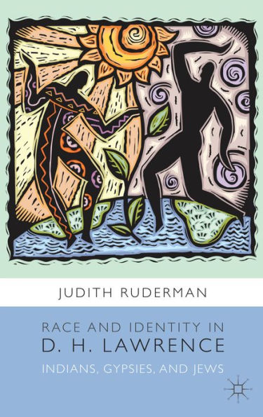Race And Identity In D. H. Lawrence: Indians, Gypsies, And Jews