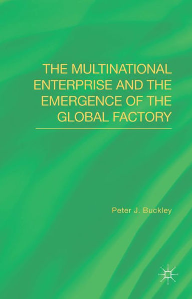 The Multinational Enterprise And The Emergence Of The Global Factory